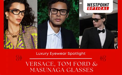 versace vs tom ford eye glasses|Luxury Eyewear: Versace, Tom Ford, and Masunaga Glasses.